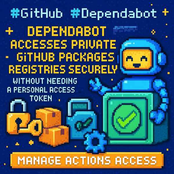 Dependabot Gains Automatic Access to Private GitHub Packages Registries