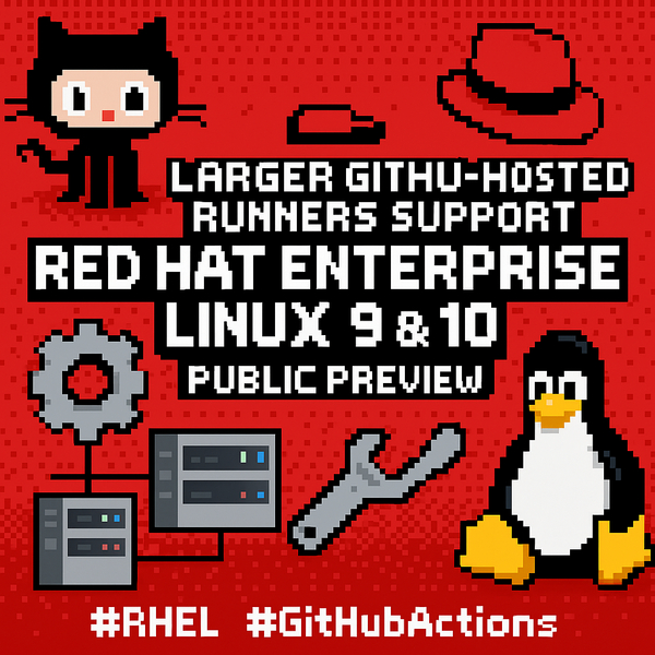 GitHub Adds Red Hat Enterprise Linux 9 and 10 Runner Images in Public Preview