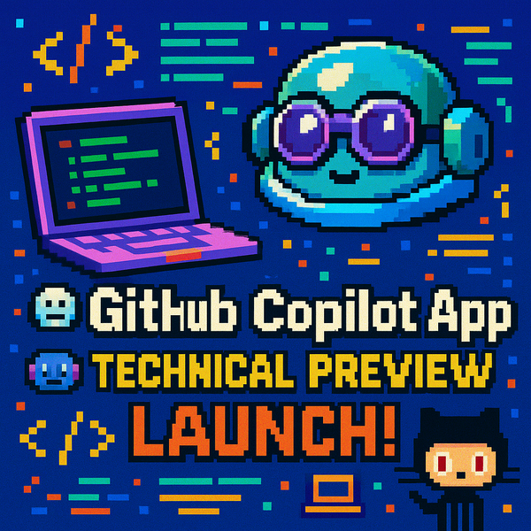 GitHub Copilot App Now in Technical Preview