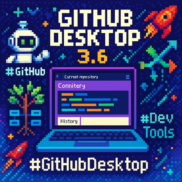 GitHub Desktop 3.6: Streamlined Git Flow with Copilot and Worktree Support