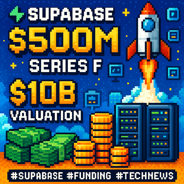 Supabase Raises $500M in Series F Funding at $10B Valuation